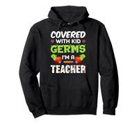 Covered with Kid Germs I'm A Teacher Teach School Teachers Sweat à Capuche
