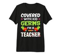 Covered with Kid Germs I'm A Teacher Teach School Teachers T-Shirt Haut de Gamme
