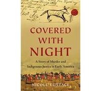 Covered with Night by Nicole New York University Eustace Nicole New York University Eustace (Auteur)