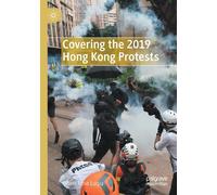 Covering The 2019 Hong Kong Protests
