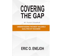 COVERING THE GAP: UNDERSTANDING THE MOST VALUABLE QUALITIES OF TEACHERS