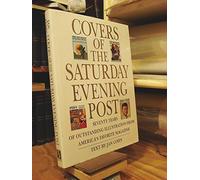 Covers of the Saturday Evening Post: Seventy Years of Outstanding Illustration