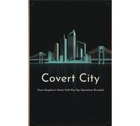 Covert City: Vince Houghton's Miami Cold War Spy Operations Revealed