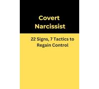 Covert Narcissist: 22 Signs, 7 Tactics to Regain Control (After 30 years with a narcissistic mother)