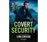 Covert Security - Lisa Childs - Harlequin Romantic Suspense - ebook (ePub) - Livre