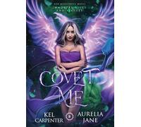 Covet Me: 1 (Immortal Vices And Virtues: Her Monstrous Mates)