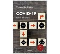 Vincent Bordenave – Covid-19 : Vérités et légendes