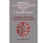 Covid-19 "An Urgent Health Message" Or A Deadly Fraud?