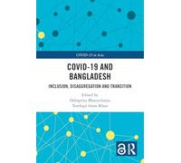 COVID-19 and Bangladesh: Inclusion, Disaggregation and Transition