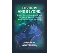 COVID-19 and Beyond: Psychological, Existential, and Therapeutic Perspectives on Mental Health and Meaning