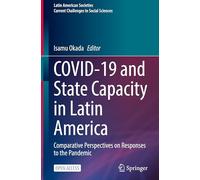 COVID-19 and State Capacity in Latin America: Comparative Perspectives on Responses to the Pandemic