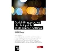 Covid-19, approches de droit public et de science politique Guillaume LE FOCH (Editeur général), Le foch guillaume (Auteur)