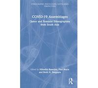 Covid-19 Assemblages: Queer and Feminist Ethnographies from South Asia