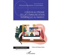 Covid-19 au prisme de la communication numérique au Maroc - Mohamed Bendahan - L'harmattan - broché - Guide
