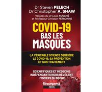 Covid-19 - Bas les masques - La véritable science derrière le Covid-19, sa prévention et son traitement