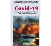 Covid-19 - Bi-lingue : Français-English: Une saga de désespoir et de résilience - A Saga of Despair and Resilience