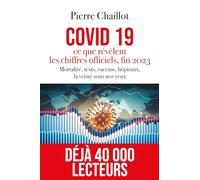 Covid 19, Ce Que Révèlent Les Chiffres Officiels Fin 2023 - Mortalité, Tests, Vaccins, Hôpitaux, La Vérité Sous Nos Yeux