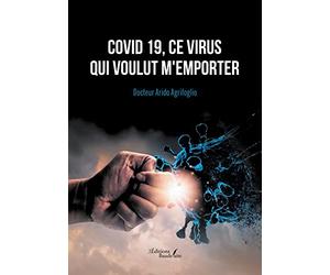 Covid 19, ce virus qui voulut m'emporter