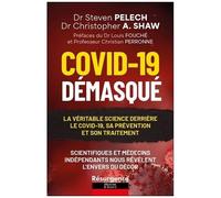 Covid-19 Démasqué - La Véritable Science Derrière Le Covid-19, Sa Prévention Et Son Traitement