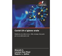 Covid-19 e igiene orale: Malattia da virus della corona - Sfide, strategie, linee guida per la cura della salute orale