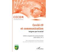 Covid-19 et communication. Soigner par le social. Cahiers congolais de communication 2019-2020 / N° 3. - Collectif - L'harmattan - broché - Revue