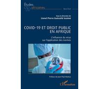 Covid-19 et droit public en Afrique L’influence du virus sur l’application des normes - Jean-Paul Markus - L'harmattan - broché - Etude
