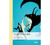 Covid-19 et la Bête - Jean Elders Almeus - Publibook - broché - Essai