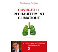 Covid-19 et réchauffement climatique Plaidoyer pour une économie de la résilience - Christian De Perthuis - De Boeck Supérieur - broché - Essai