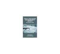 Covid-19, Force Majeure And Frustration Of Contracts - The Essential Guide