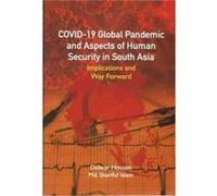 COVID-19 Global Pandemic And Aspects of Human Security in South Asia Delwar Hossain Shariful Islam (Auteur)
