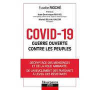 Covid-19 guerre ouverte contre les peuples - Décryptage des mensonges et de la folie ambiante
