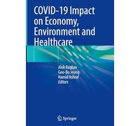 Covid-19 Impact on Economy, Environment and Healthcare