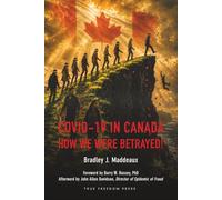 COVID-19 in Canada: How We Were Betrayed!