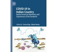 COVID-19 in Indian Country: Native American Memories and Experiences of the Pandemic