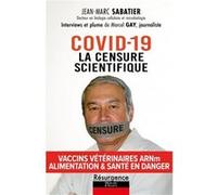 Covid-19 - La censure scientifique - Vaccins vétérinaires ARNm - Alimentation & santé en danger Jean-Marc Sabatier (Auteur), Marcel Gay (Auteur)