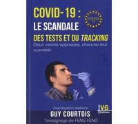 Covid-19 : Le Scandale Des Tests Et Du Tracking - Deux Visions Opposées, Chacune Leur Scandale