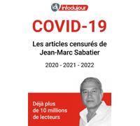 COVID-19 Les articles censurés de Jean-Marc Sabatier 2020 - 2021 - 2022