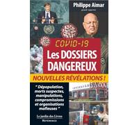 Covid 19 : Les Dossiers Dangereux: " Dépopulation, morts suspectes, manipulations, compromissions et organisations mafieuses " NOUVELLES REVELATIONS