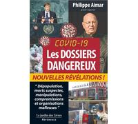 Covid 19 : Les Dossiers Dangereux " Dépopulation, morts suspectes, manipulations, compromissions et organisations mafieuses " NOUVELLES REVELATIONS - Patrice Servage - Jardin Des Livres - broché - Gui