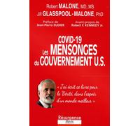 COVID-19 - Les mensonges du gouvernement U.S. - Clefs pour une bio-éthique rigoureuse - Robert W. Malone - Marco Pietteur - broché - Guide