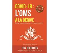 Covid-19 : l'OMS à la dérive: Entre soumission et compromission
