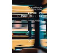 COVID-19, l'onde de choc: Comprendre la dynamique psychologique de la pandémie