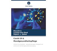 Covid-19 & Mundgesundheitspflege: Corona-Virus-Krankheit - Herausforderungen, Strategien und Leitlinien für die Mundgesundheitsversorgung