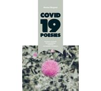 Covid-19 Poésies: Quelques Moments De La Pandémie À Travers Des Poésies Covidiques