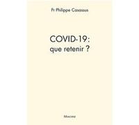 Covid 19 : que retenir? Philippe Casassus (Auteur)