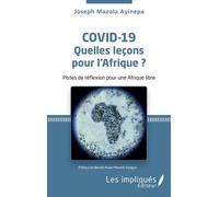 Covid-19 - Quelles Leçons Pour L'afrique ? - Pistes De Réflexion Pour Une Afrique Libre