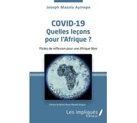 Covid-19 Quelles leçons pour l'Afrique ? Pistes de réflexion pour une Afrique libre - Joseph Mazola Ayinepa - Les Impliqués - broché - Etude