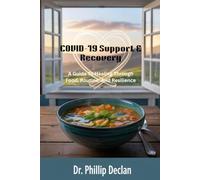 COVID-19 Support & Recovery: A Guide To Healing Through Food, Routine, And Resilience