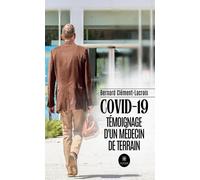 Covid-19 - Témoignage D'un Médecin De Terrain