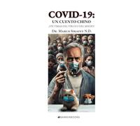 COVID-19: UN CUENTO CHINO: ¿VÍCTIMAS DEL VIRUS O DEL MIEDO?